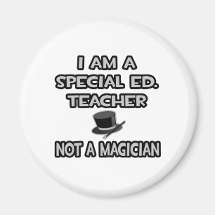 Aimant Je Suis Un Ed Spécial.Enseignant ... Pas un magic