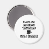 Aimant Je Suis Un Enseignant Anglais ... Pas un magicien (Recto/Verso)