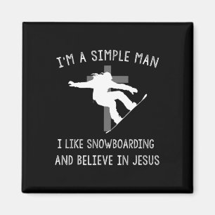 Aimant Je suis un homme simple j'aime le snowboard et cro