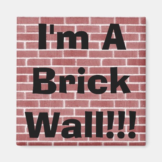 Aimant Je suis un mur de briques ! ! ! (Devant)