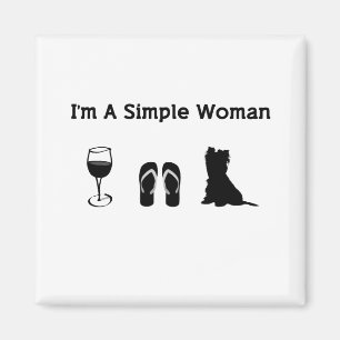 Aimant Je suis une femme simple avec du vin et Yorkie