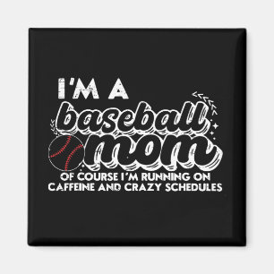 Aimant Je suis une mère de baseball, bien sûr, je cours à