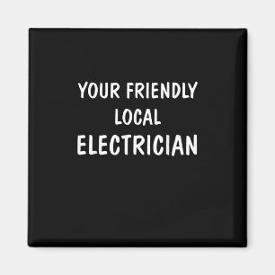 Aimant Je suis votre cadeau d'électricien local amical