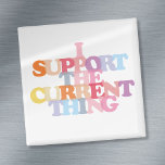 Aimant Je Supporte L'Aimant De Chose Actuel<br><div class="desc">Parfait pour montrer que vous soutenez la chose actuelle. Quoi que ce soit ou ce soit. Conçu par Thisisnotme©</div>