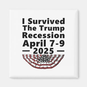 Aimant Je Survived La Récession Trump 7-9 avril 2025 Drôl