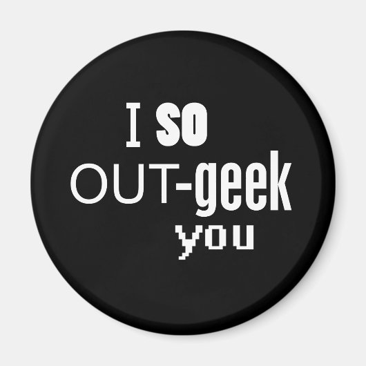 Aimant Je t'ai si geek (Devant)