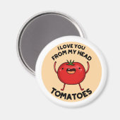 Aimant Je T'Aime De Ma Tête Tomates Drôle Pun Tomate (Recto/Verso)