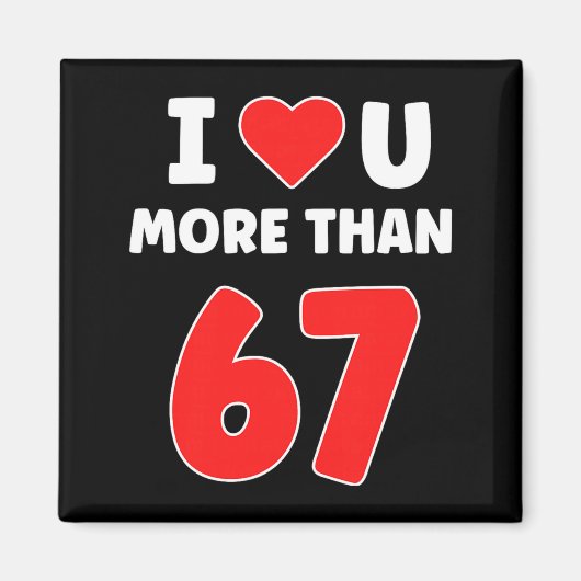 Aimant Je t'aime plus que 67 Saint-Valentin 67 Meme Premi (Devant)