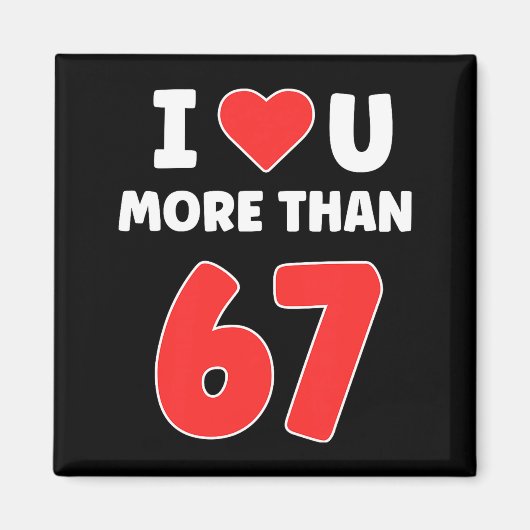 Aimant Je t'aime plus que 67 Saint-Valentin 67 Meme Premi (Devant)