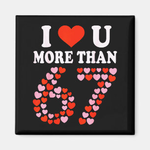 Aimant Je t'aime plus que 67 Saint-Valentin 6 7 Meme 6