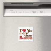 Aimant Je T'Aime Plus Que Bacon (In Situ (Lave-vaisselle))