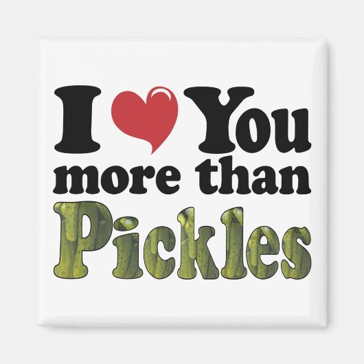 Aimant Je t'aime plus que les pickles (Devant)