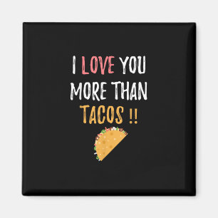 Aimant Je t'aime plus que les tacos Cadeau pour petit ami