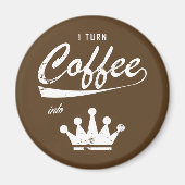 Aimant Je transforme le café en KOM (Devant)