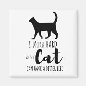 Aimant Je travaille dur afin que mon chat puisse avoir un (Devant)