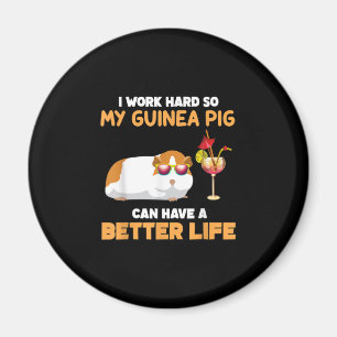 Aimant Je Travaille Dur Pour Que Mon Cochon De Guinée Pui