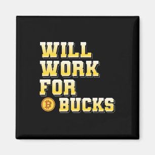 Aimant Je Travaillerai Pour Des Bucks Cadeau Drôle De Gam