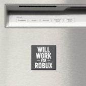 Aimant Je Travaillerai Pour Robux Citation Drôle Gamer Je (In Situ (Lave-vaisselle))