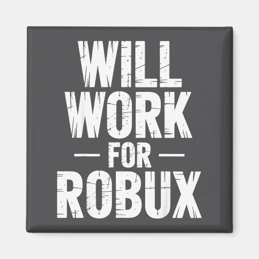 Aimant Je Travaillerai Pour Robux Citation Drôle Gamer Je (Devant)