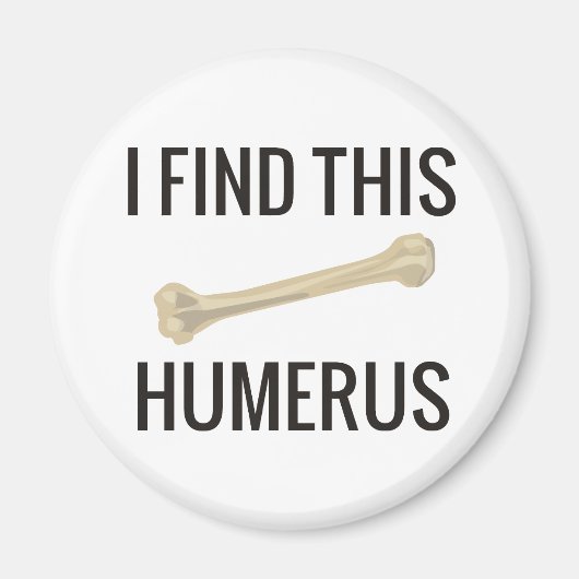 Aimant Je Trouve Cet Humerus (Devant)