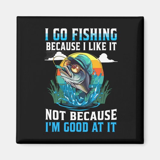 Aimant Je vais à la pêche parce que j'aime ça, pas parce  (Devant)
