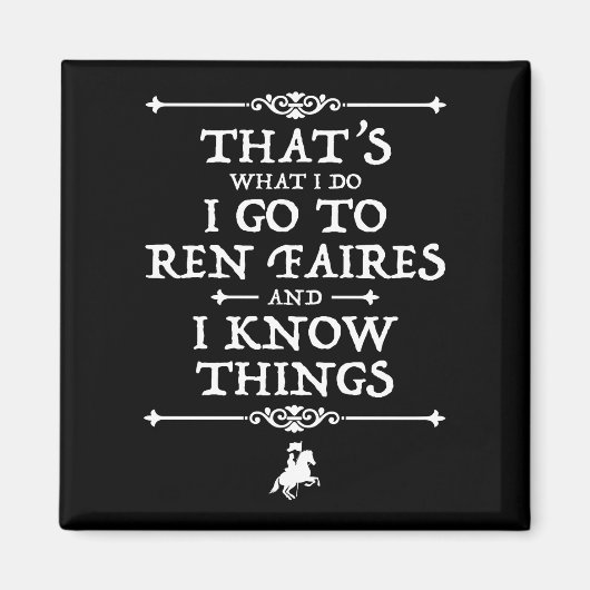 Aimant Je Vais À Ren Faires Et Je Connais Les Choses (Devant)