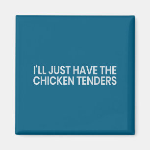 Aimant Je vais juste prendre les tenders de poulet Citati