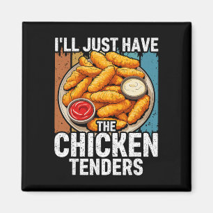 Aimant Je vais juste prendre les tenders de poulet Funny