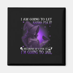 Aimant Je Vais Laisser Karma Le Corriger Parce Que Si Je