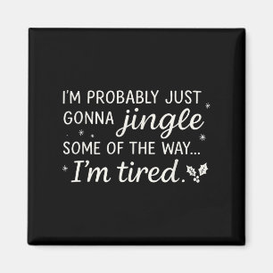 Aimant Je Vais Simplement Jingle Un Cool Fatigué Drôle C
