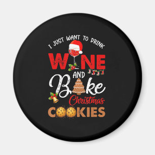 Aimant Je veux juste boire du vin cuire des biscuits de