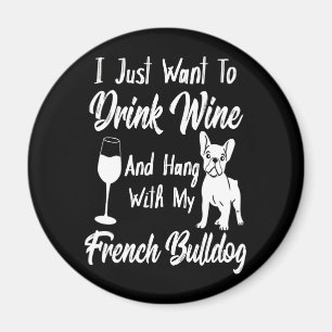 Aimant Je Veux Juste Boire Du Vin Et Accrocher Le Chien À