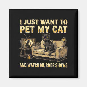 Aimant Je veux juste caresser mon chat et regarder des ém