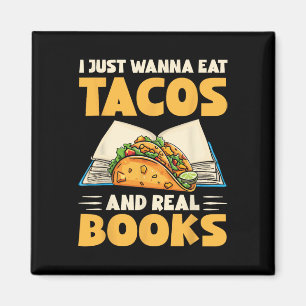 Aimant Je Veux Juste Manger Des Tacos Et De Véritables Li