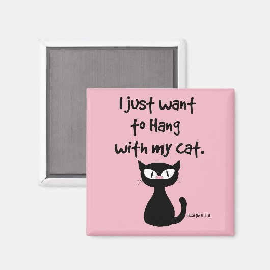 Aimant "Je veux juste rester avec mon chat." mignon chat (Recto/Verso)