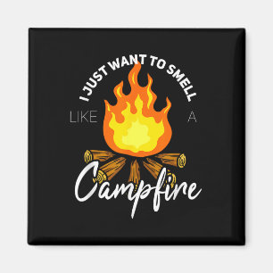 Aimant Je veux juste sentir comme un feu de camp cadeau d