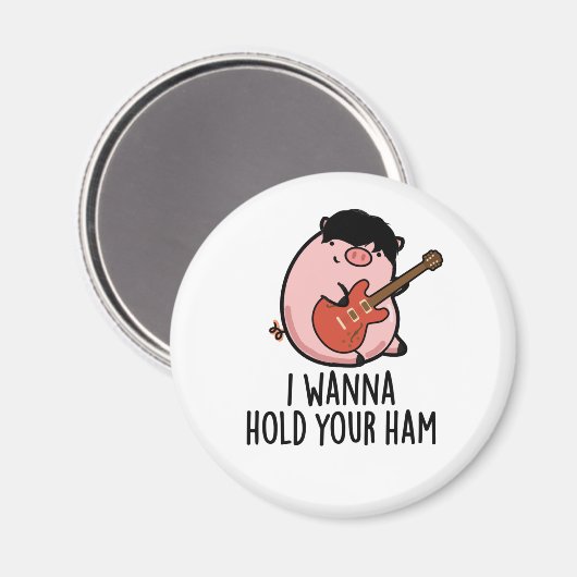 Aimant Je Veux Tenir Ton Jambon Drôle Pun De Cochon (Recto/Verso)