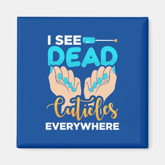 Aimant Je Vois Des Cuticules Partout (Devant)