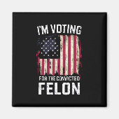 Aimant Je vote pour le condamné Felon Pro Trump 2024 (Devant)