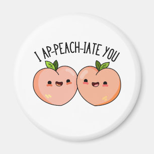 Aimant Je Vous Ap-Peach-Cite Funny Peach Pun