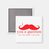 Aimant Je Vous Moustache Une Question (Recto/Verso)