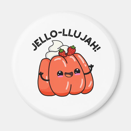 Aimant Jello-llujah Funny Jello Pun alimentaire (Devant)