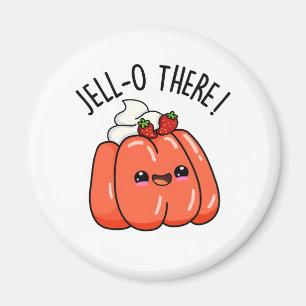 Aimant Jello There Funny Orange Jello Pun