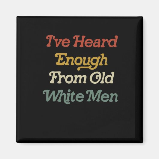 Aimant J'En Ai Assez Entendu De Vieux Hommes Blancs Fémin (Devant)