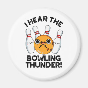 Aimant J'Entends Le Bowling Thunder Funny Sports Pun