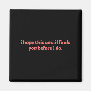 Aimant J'espère que cet e-mail vous trouvera avant que je
