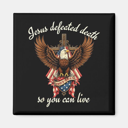 Aimant Jesus Defeated Death So You Can Live Christian Quo (Devant)