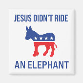 Aimant Jesus Didn't Ride An Elephant Democratic Donkey (Devant)