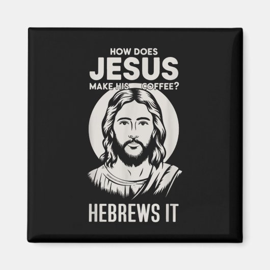 Aimant Jésus Face Comment Jésus Fait Son Café He Hebre (Devant)