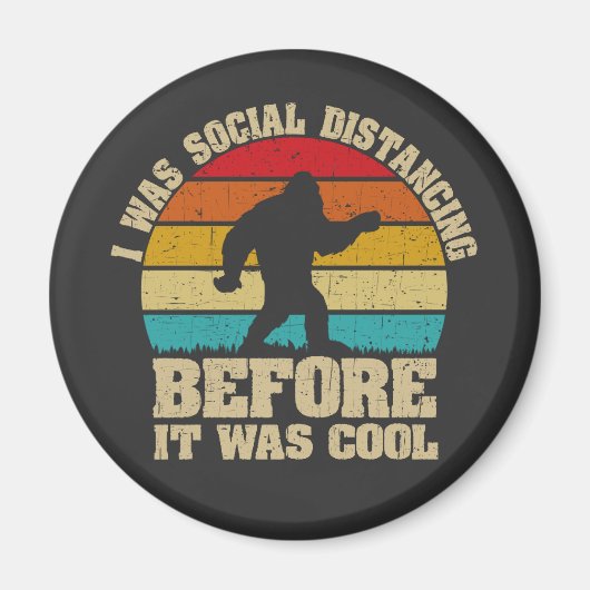 Aimant J'étais Distante Sociale Avant D'Être Cool Bigfoot (Devant)
